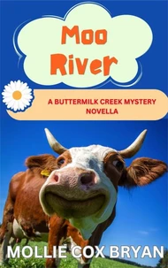 Moo River: A Buttermilk Mystery Novella