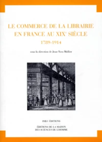 Le Commerce De La Librairie En France Au Xixeme Siecle. 1798-1914