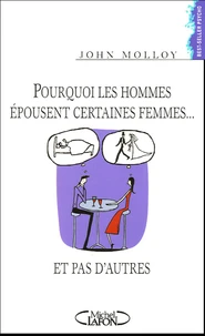 Pourquoi les hommes épousent certaines femmes... et pas d'autres ?