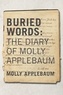 Molly Applebaum - Burried Words - The Diary of Molly Applebaum.