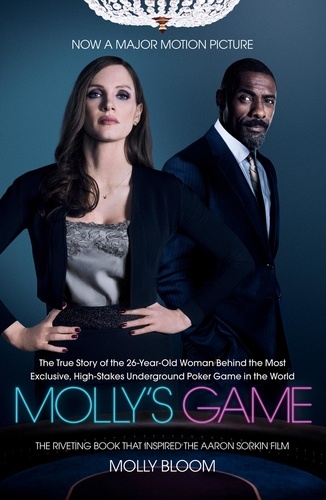 Molly Bloom - Molly’s Game - The Riveting Book that Inspired the Aaron Sorkin Film.
