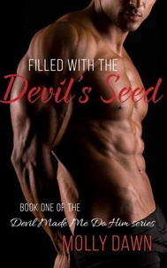 Filled With the Devil's Seed - Book One of the Devil Made Me Do Him series
