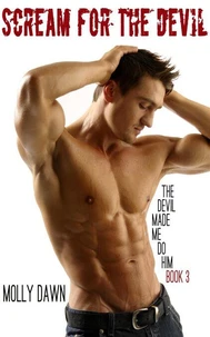 Scream for the Devil - Book Three of the Devil Made Me Do Him series