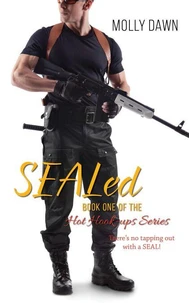 SEALed: Book One of the Hot Hook-ups series