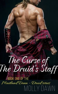 The Curse of the Druid's Staff: Book One of the Maitland Dunn - Druid series