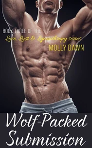 Wolf-Packed Submission - Book Three of the Love, Lust &amp; Lycanthropy series