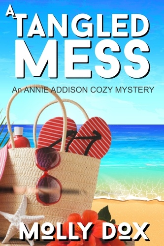 Molly Dox - A Tangled Mess - An Annie Addison Cozy Mystery, #2.