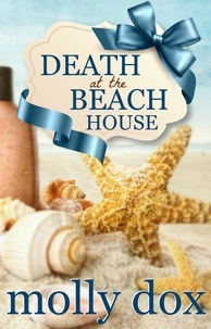  Molly Dox - Death at the Beach House - Cozy Mystery Beach Reads, #1.