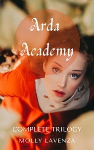 Molly Lavenza - Arda Academy: Complete Trilogy.