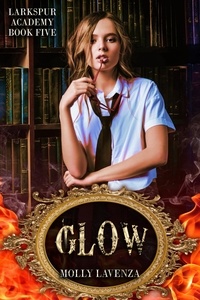  Molly Lavenza - Glow - Larkspur Academy, #5.