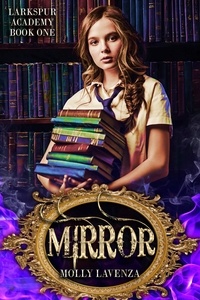 Molly Lavenza - Mirror - Larkspur Academy, #1.