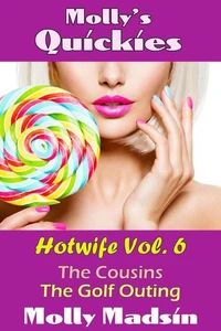 Molly's Quickies: Hotwife Volume 6