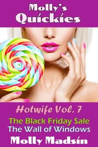 Molly's Quickies: Hotwife Volume 7