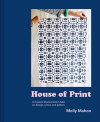 Molly Mahon - House of Print - A modern printer's take on design, colour and pattern.