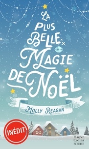 Molly Reagan - La plus belle magie de Noël - Romance de Noël.