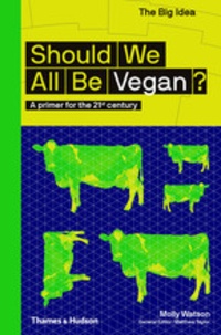 Molly Watson - Should We All Be Vegan ?.