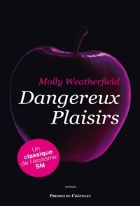 Molly Weatherfield - Dangereux plaisirs.