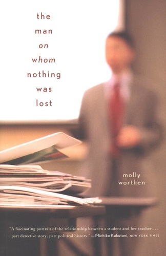Molly Worthen - The Man On Whom Nothing Was Lost - The Grand Strategy of Charles Hill.