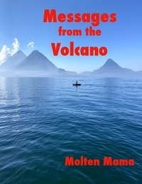 Molten Mama - Messages from the Volcano.