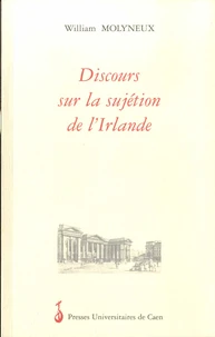 Discours sur la sujétion de l'Irlande aux lois du Parlement d'Angleterre