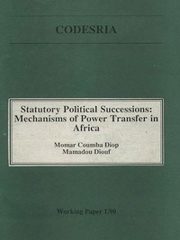 Momar Coumba Diop et Mamadou Diouf - Statutory political successions - Mechanisms of power transfer in Africa.