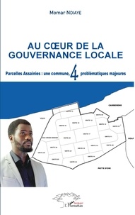 Momar Ndiaye - Au coeur de la gouvernance locale - Parcelles Assainies : une commune, 4 problématiques majeures.
