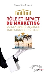 Momar Talla Thioune - Rôle et impact du marketing dans la qualité du service touristique et hôtelier.