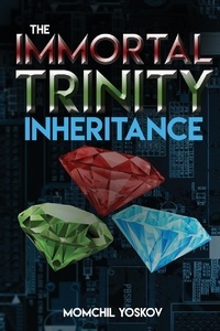  Momchil Yoskov - The Immortal Trinity: Inheritance - The Immortal Trinity, #1.