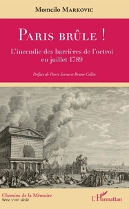 Momcilo Markovic - Paris brûle ! - L'incendie des barrières de l'octroi en juillet 1789.