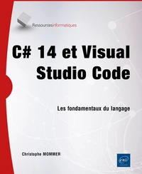 C# 14 et Visual Studio Code - Les fondamentaux du langage
