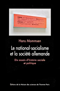 Le National-Socialisme Et La Societe Allemande. Dix Essais D'Histoire Sociale Et Politique