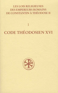 Les lois religieuses des empereurs romains de Constantin à Théodose II (312-438)