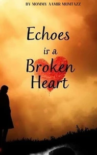 Echoes Of A Broken Heart