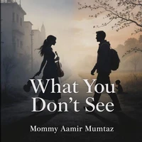 What You Don't See