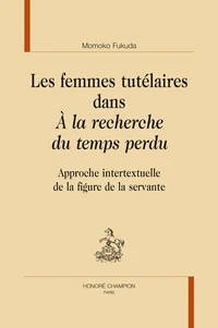 Les femmes tutélaires dans A la recherche du temps perdu