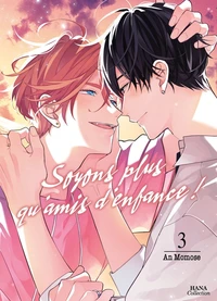 Soyons plus qu'amis d'enfance ! Tome 3