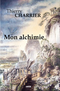 Thierry Charrier - Mon alchimie.