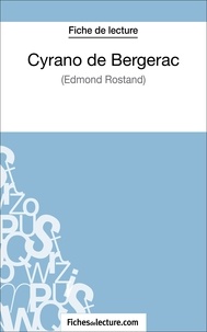  Mon éditeur Numérique - Fiche de lecture : Cyrano de Bergerac - Analyse complète de l'oeuvre.