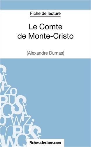  Mon éditeur Numérique - Fiche de lecture : Le comte de Monte-Cristo - Analyse complète de l'oeuvre.