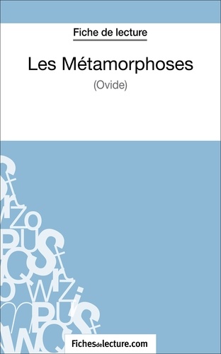  Mon éditeur Numérique - Fiche de lecture : Les métamorphoses - Analyse complète de l'oeuvre.