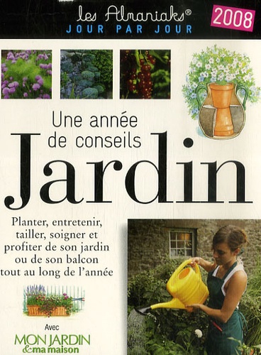  Mon Jardin et Ma Maison - Une année de conseils Jardin.