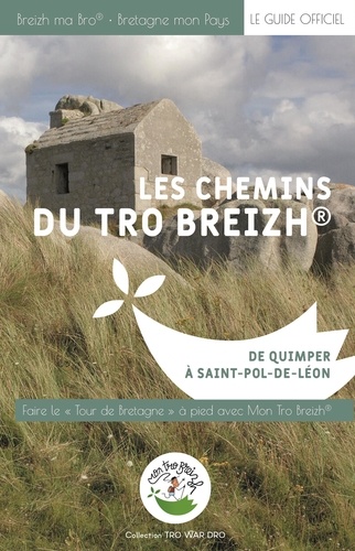  Mon Tro Breizh - Les chemins du Tro Breizh - De Quimper à Saint-Pol-de-Léon.