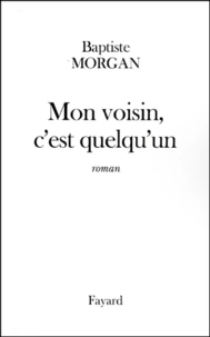Mon voisin, c'est quelqu'un