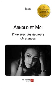  Mona - Arnold et Moi - Vivre avec des douleurs chroniques.