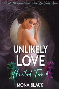 Unlikely Love: a Fated Mates Omegaverse Reverse Harem Epic Fantasy Romance