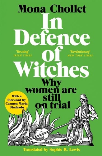 Mona Chollet et Sophie R Lewis - In Defence of Witches - Why women are still on trial.