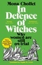 Mona Chollet et Sophie R Lewis - In Defence of Witches - Why women are still on trial.