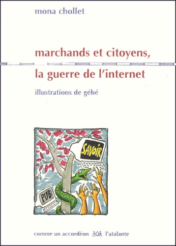 Mona Chollet - Marchands Et Citoyens, La Guerre De L'Internet.