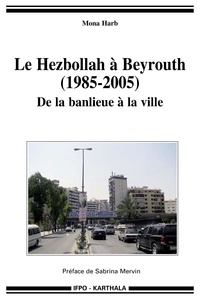 Le Hezbollah à Beyrouth (1985-2005) - De la banlieue à la ville.pdf