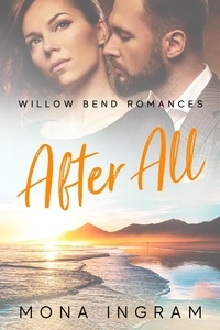  Mona Ingram - After All - Willow Bend Romances, #4.